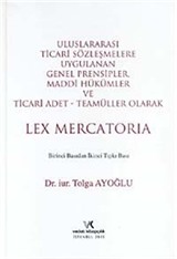 Uluslararası Ticari Sözleşmelere Uygulanan Genel Prensipler Maddi Hükümler ve Ticari Adet Teamüller Olarak