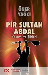 Pir Sultan Abdal Yaşamı ve Şiirleri