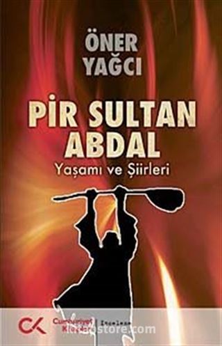 Pir Sultan Abdal Yaşamı ve Şiirleri