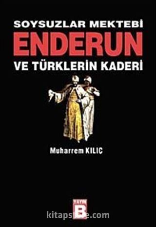 Soysuzlar Mektebi Enderun ve Türklerin Kaderi