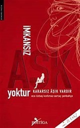 İmkansız Aşk Yoktur Kararsız Aşık Vardır