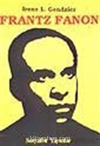 Frantz Fanon / Eleştirel Biyografik İnceleme