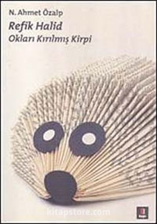 Refik Halid Okları Kırılmış Kirpi