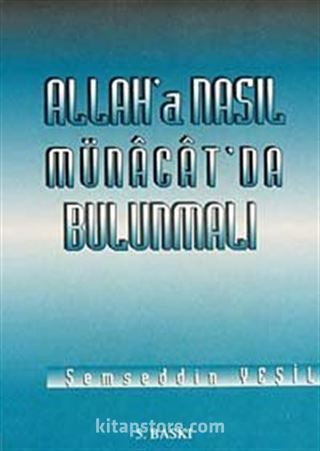 Allah'a Nasıl Müracaat'da Bulunmalı (Cep Boy)