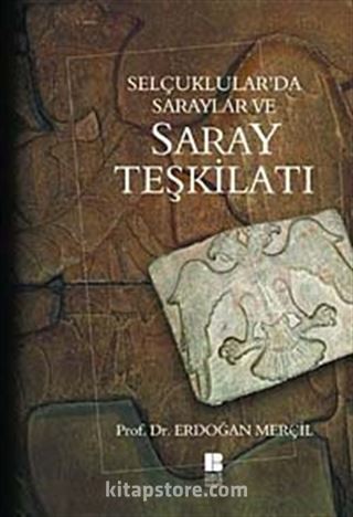 Selçuklular'da Saraylar ve Saray Teşkilatı