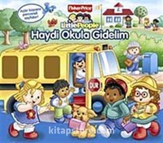 Little People-Haydi Okula Gidelim