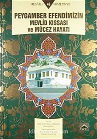 Peygamber Efendimizin Mevlid Kıssası ve Mucez Hayatı