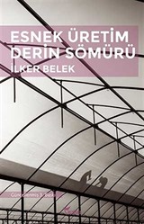 Esnek Üretim Derin Sömürü