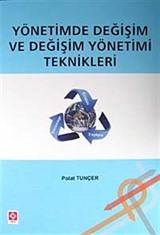 Yönetimde Değişim ve Değişim Yönetimi Teknikleri