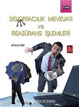 Sigortacılık Mevzuatı ve Reasürans İşlemleri