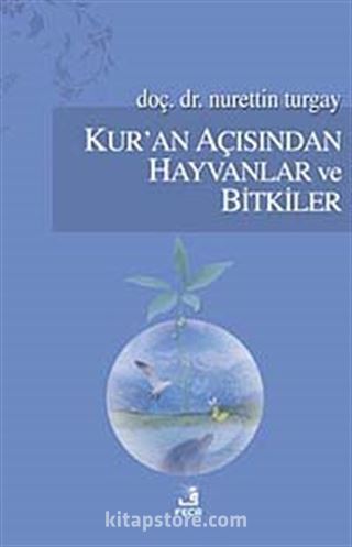 Kur'an Açısından Hayvanlar ve Bitkiler