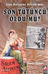 Yine Kolcular Döndü mü? Son Tütüncü Öldü mü?