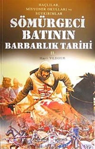 Sömürgeci Batının Barbarlık Tarihi