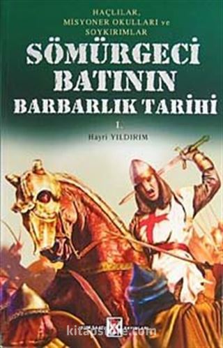 Sömürgeci Batının Barbarlık Tarihi