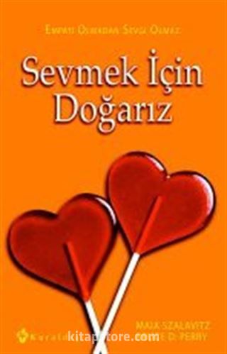 Sevmek İçin Doğarız