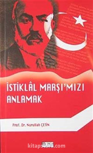 İstiklal Marşımızı Anlamak