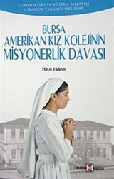 Bursa Amerikan Kız Kolejinin Misyonerlik Davası