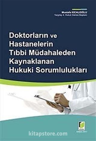 Doktorların ve Hastanelerin Tıbbi Müdahaleden Kaynaklanan Hukuki Sorumlulukları