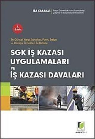 SGK İş Kazası Uygulamaları ve İş Kazası Davaları