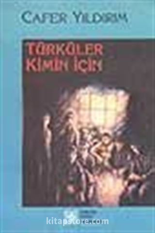 Türküler Kimin İçin