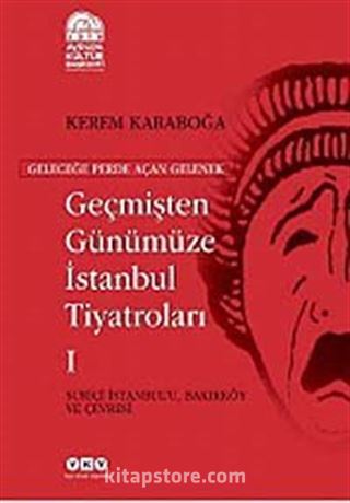 Geçmişten Günümüze İstanbul Tiyatroları (Kutulu 3 Cilt)