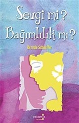 Sevgi mi? Bağımlılık mı?