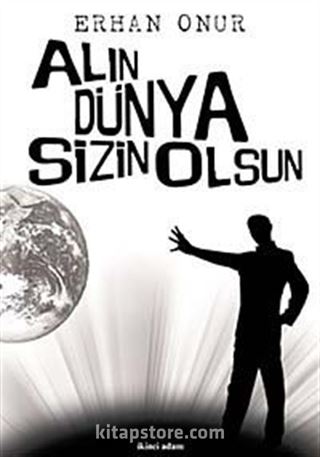 Alın Dünya Sizin Olsun