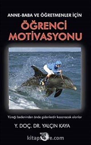 Anne-Baba ve Öğretmenler İçin Öğrenci Motivasyonu