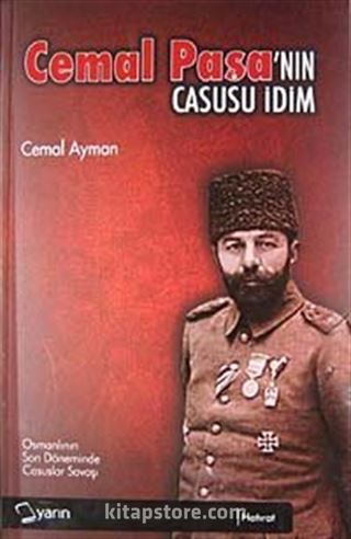 Cemal Paşa'nın Casusu İdim