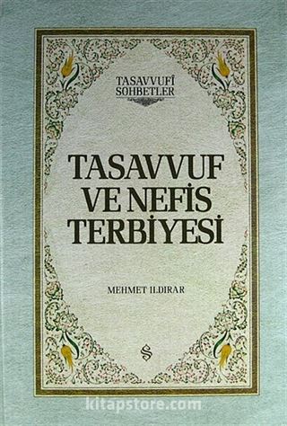 Tasavvuf ve Nefis Terbiyesi (Ciltli)