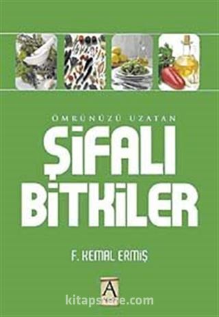 Ömrünüzü Uzatan Şifalı Bitkiler