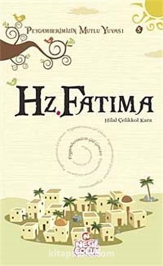 Hz. Fatıma / Peygamberimizin Mutlu Yuvası-5