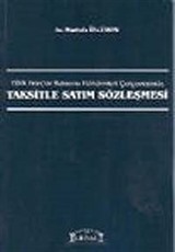 Türk Borçlar Kanunu Hükümleri Çerçevesinde Taksitle Satım Sözleşmesi