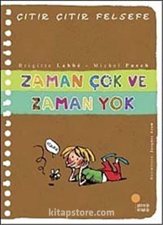 Zaman Çok ve Zaman Yok / Çıtır Çıtır Felsefe (19. Kitap)