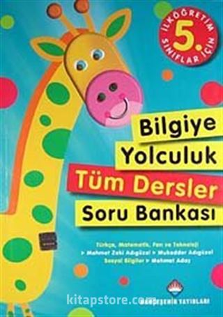 Bilgiye Yolculuk Tüm Dersler Soru Bankası 5. Sınıflar İçin