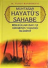 Muhtasar Hayatü's Sahabe (Ciltli) (1.hamur) Resulullah (sav.) ve Ashabının Yaşadığı İslamiyet