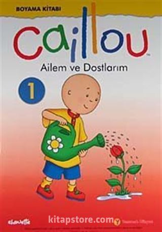 Caillou Ailem ve Dostlarım / Boyama Kitabı-1