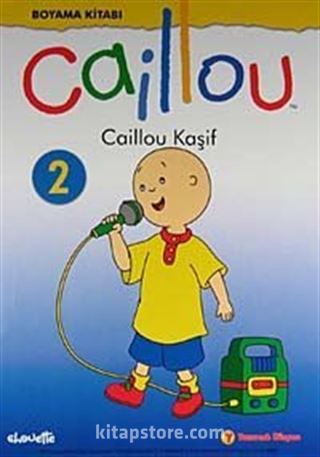 Caillou Kaşif / Boyama Kitabı-2