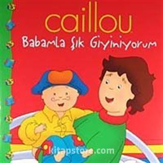 Caillou Babamla Şık Giyiniyorum