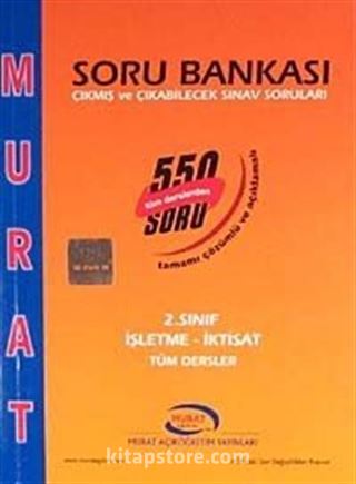 2. Sınıf İşletme-İktisat Tüm Dersler Soru Bankası (Tüm Derslerden 550 Soru Tamamı Çözümlü ve Açıklamalı