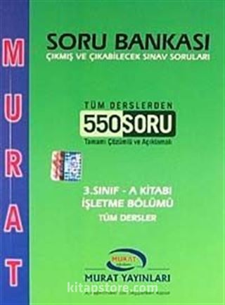 3. Sınıf A Kitabı İşletme Bölümü Tüm Dersler Soru Bankası (Tüm Derslerden 550 Soru Tamamı Çözümlü ve Açıklamalı)