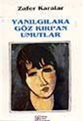 Yanılgalara Göz Kırpan Umutlar