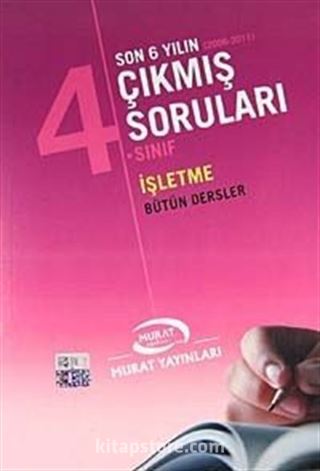 4. Sınıf İşletme Bütün Dersler / Son 6 Yılın Çıkmış Soruları (2006-2011)