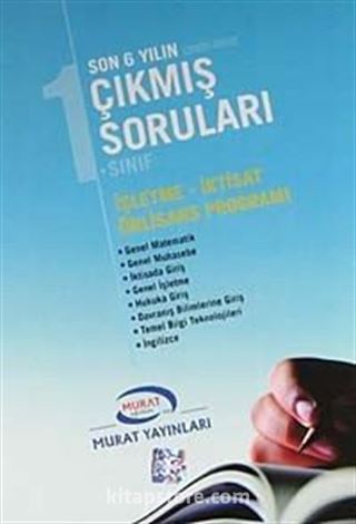 1. Sınıf İşletme - İktisat Ön Lisans Programı Bütün Dersler / Son 6 Yılın Çıkmış Soruları (2006-2011)