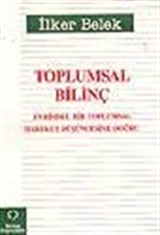 Toplumsal Bilinç-Evrimsel Bir Toplumsal Hareket Düşüncesine Doğru