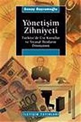 Yönetişim Zihniyeti / Türkiye'de Üst Kurullar ve Siyasal İktidarın Dönüşümü