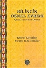 Bilincin Öznel Evrimi/Güzel Tanrı'nın Oyunu