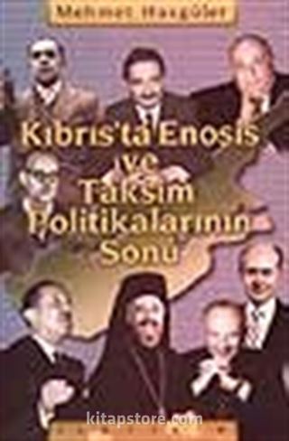 Kıbrıs'ta Enosis ve Taksim Politikalarının Sonu