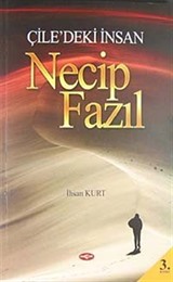 Çiledeki İnsan Necip Fazıl