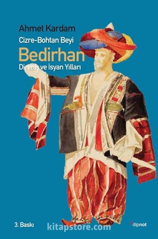 Cizre-Bohtan Beyi Bedirhan / Direniş ve İsyan Yılları